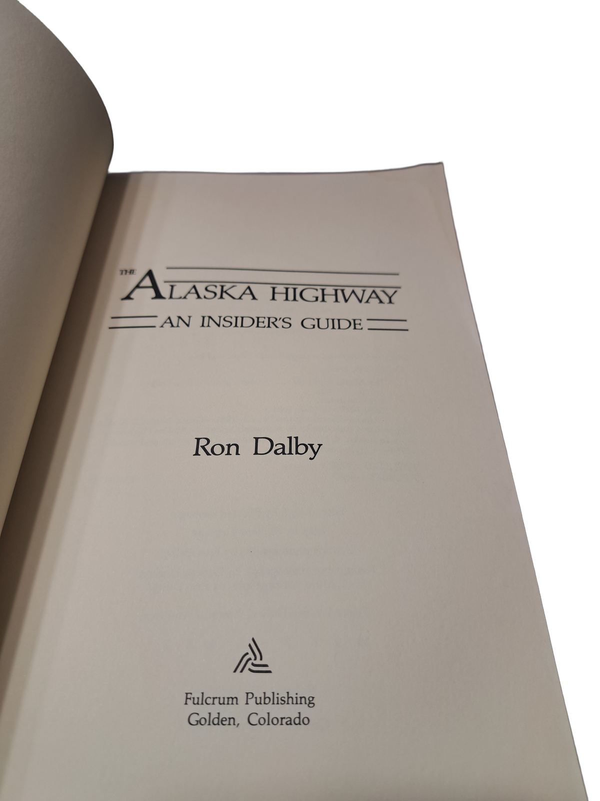 Vintage 1991 The Alaska Highway: An Insider's Guide by Ron Dalby