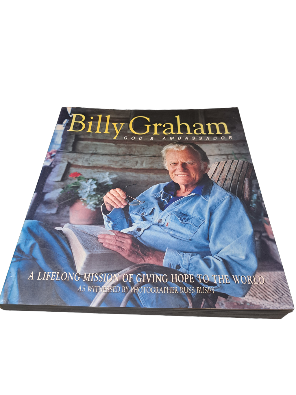 Billy Graham God's Ambassador - A Lifelong Mission of Giving Hope to the World