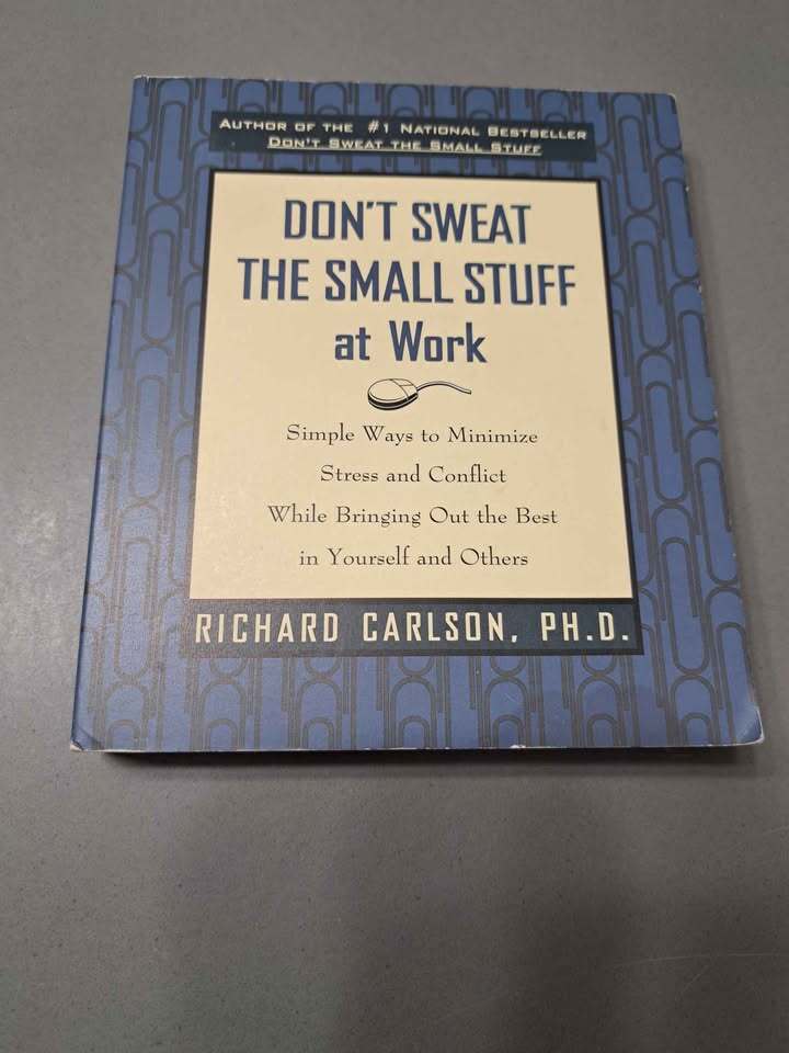 Don't Sweat the Small Stuff at Work