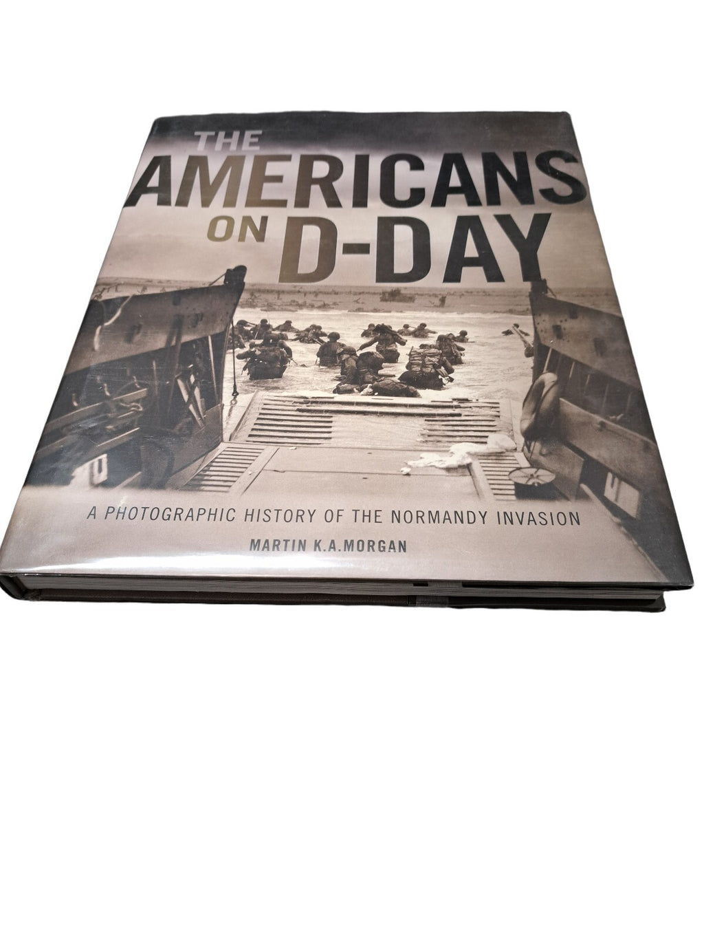 2014 The Americans on D-Day by Martin KA Morgan