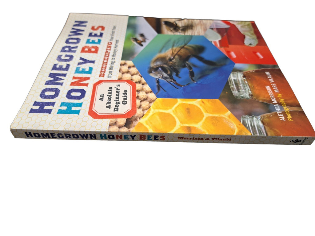 Homegrown Honey Bees by Alethea Morrison