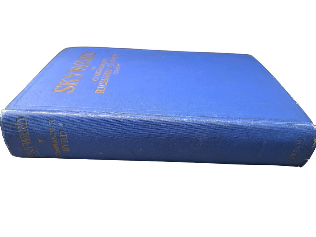Vintage 1928 Skyward by Richard Evelyn Byrd Commander, US Navy (Retired)