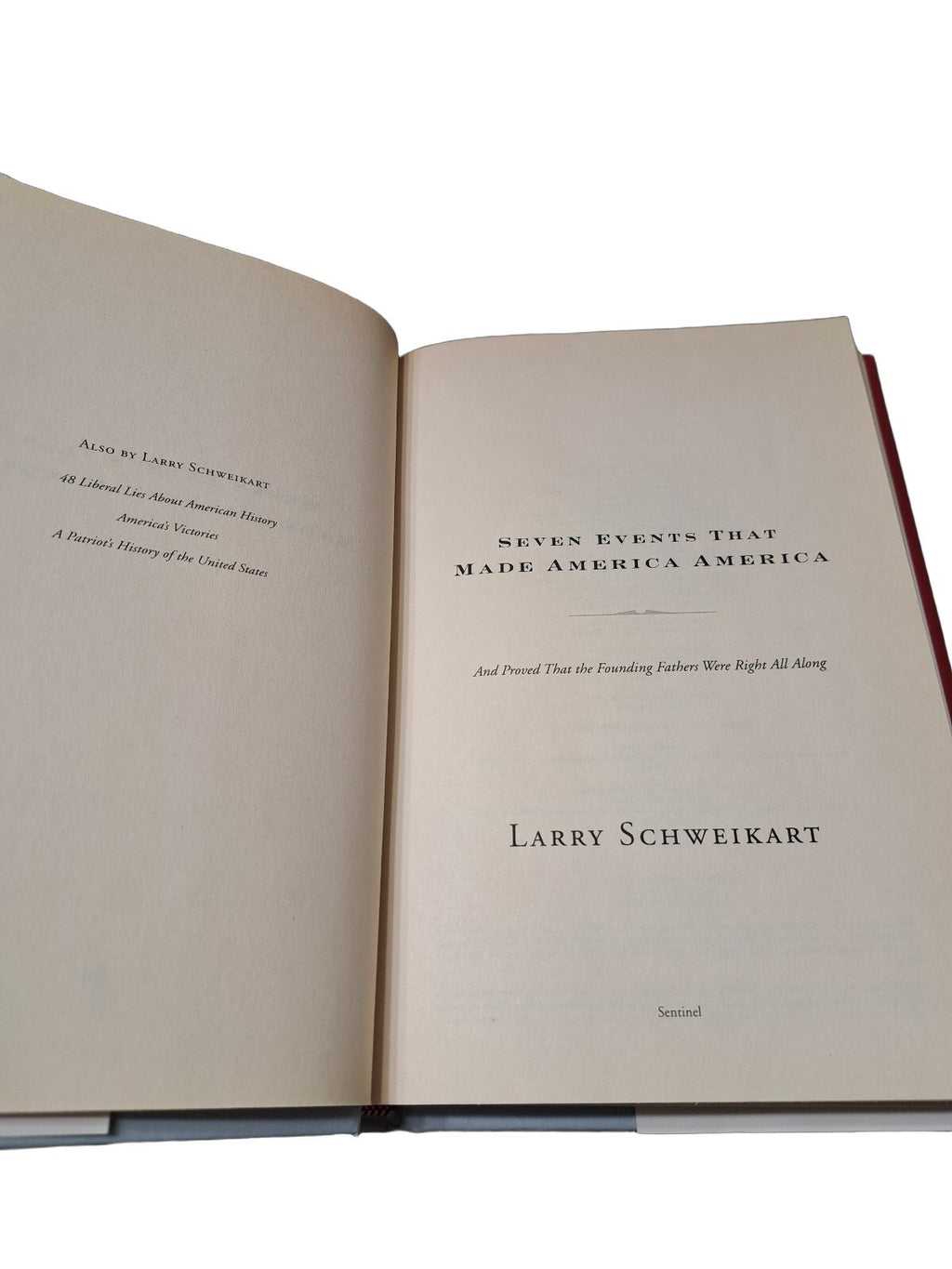 7 Events That Made America America by Larry Schweikart