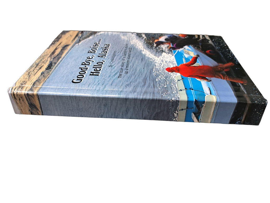 1994 Good-Bye, Boise... Hello, Alaska book by Cora Holmes