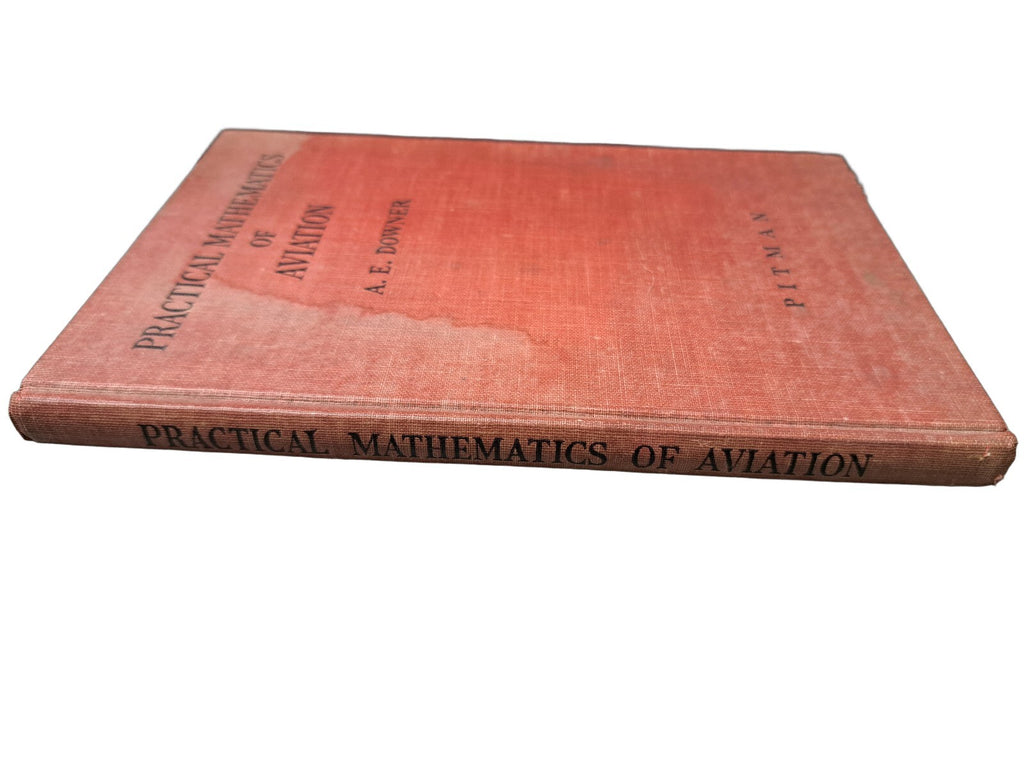 Vintage 1942 Practical Mathematics of Aviation book by A E Downer