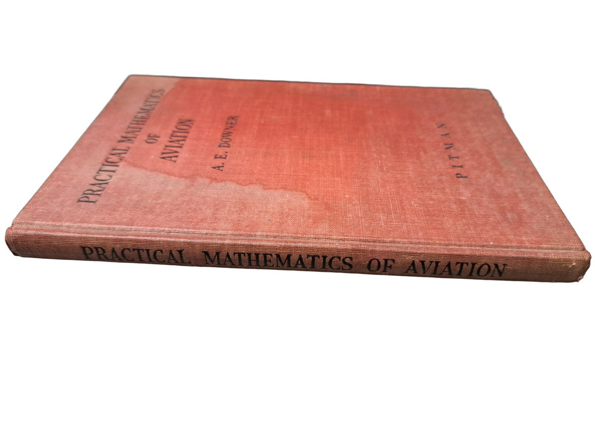 Vintage 1942 Practical Mathematics of Aviation book by A E Downer