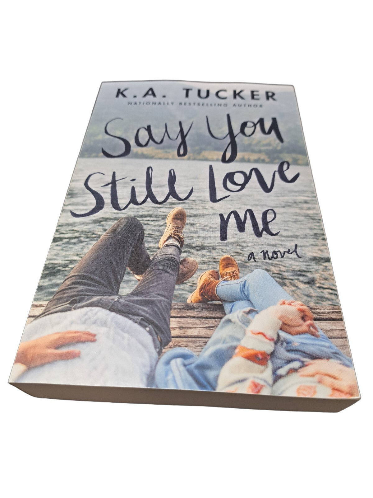 2019 Say You Still Love Me by KA Tucker