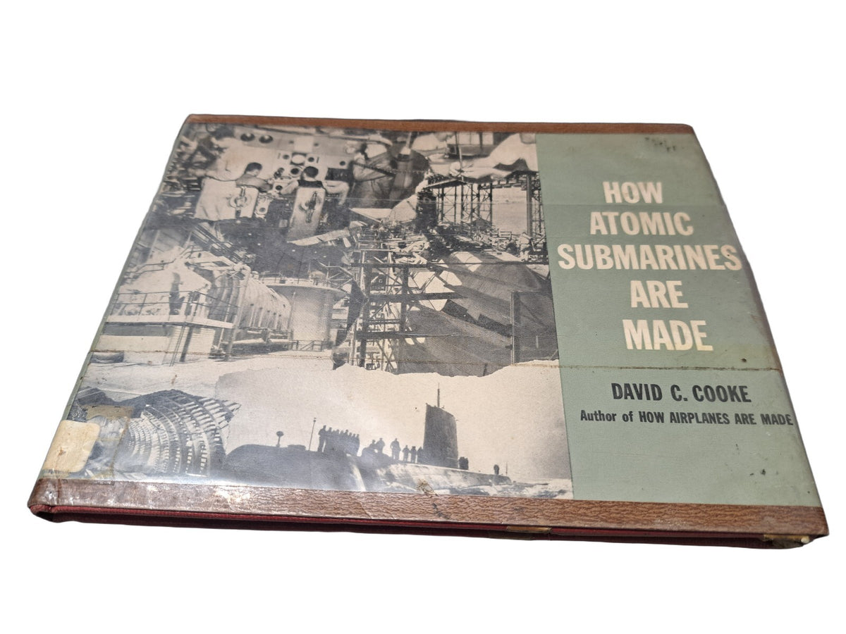 Vintage 1957 How Atomic Submarines Are Made book by David C Cooke