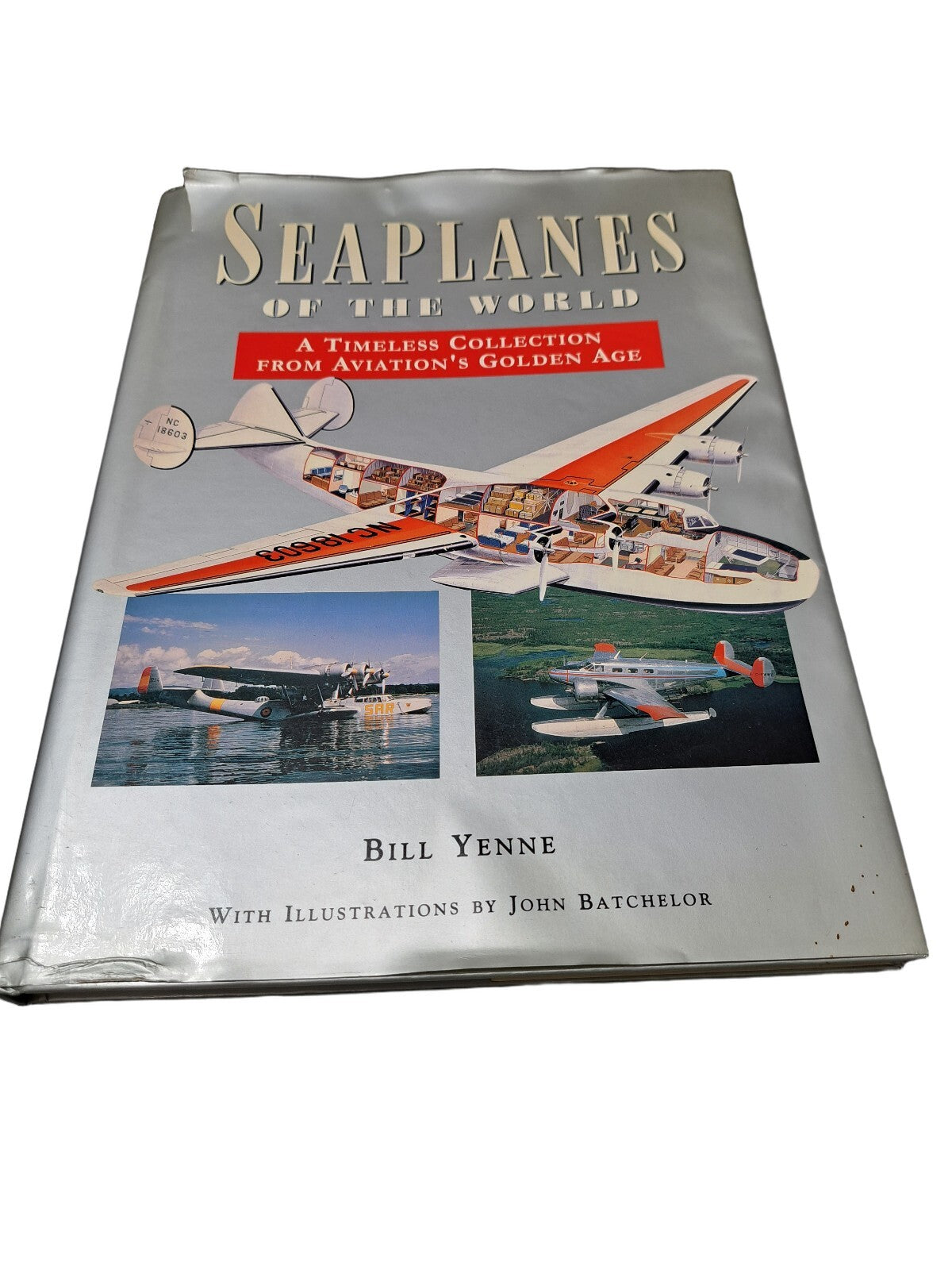 1997 Seaplanes of the World: A Timeless Collection From Aviation's Golden Age book by Bill Yenne