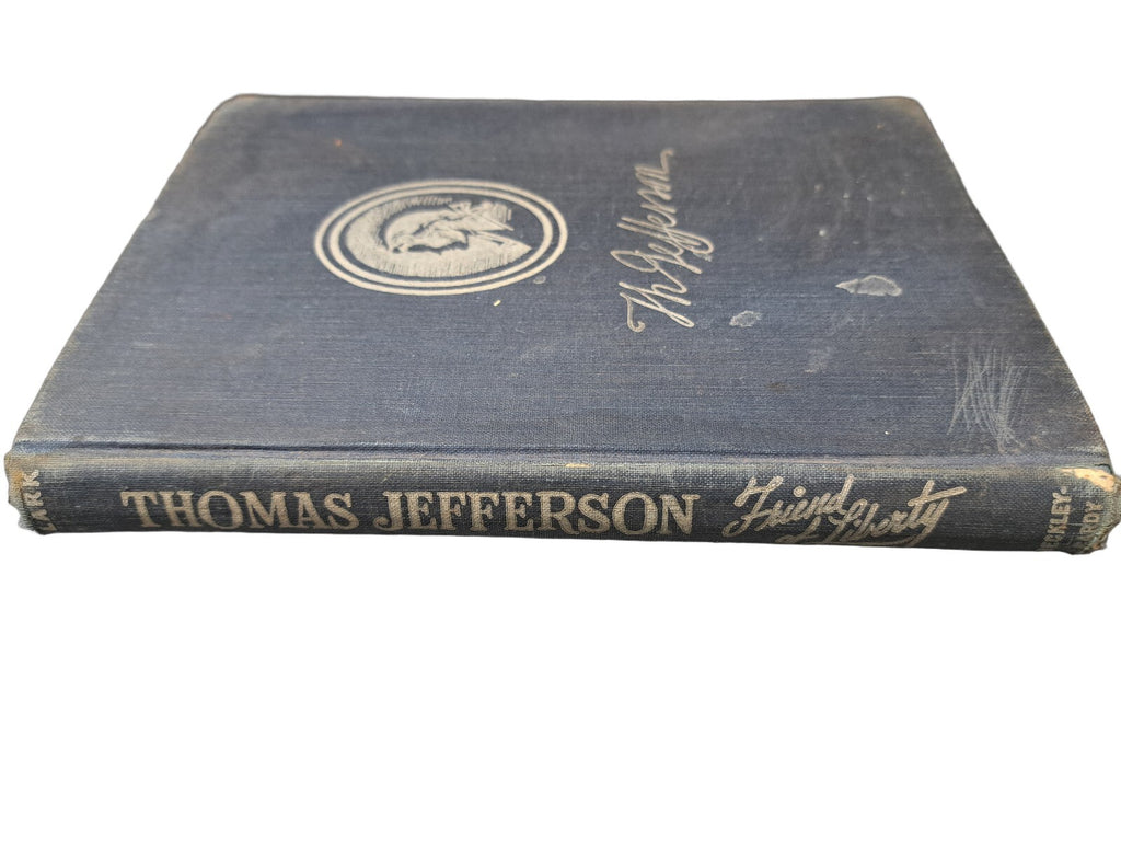 Vintage 1947 Thomas Jefferson Friend of Liberty book by Graves Glenwood Clark