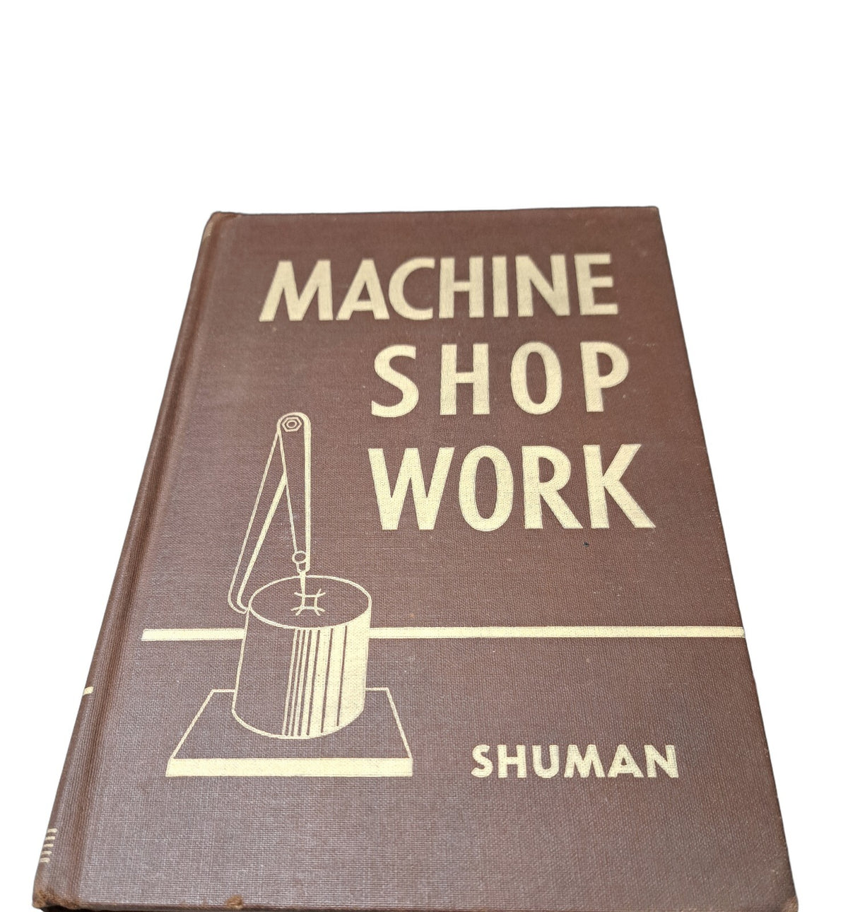 Vintage 1947 Machine Shop Work illustrated book by John T Shuman