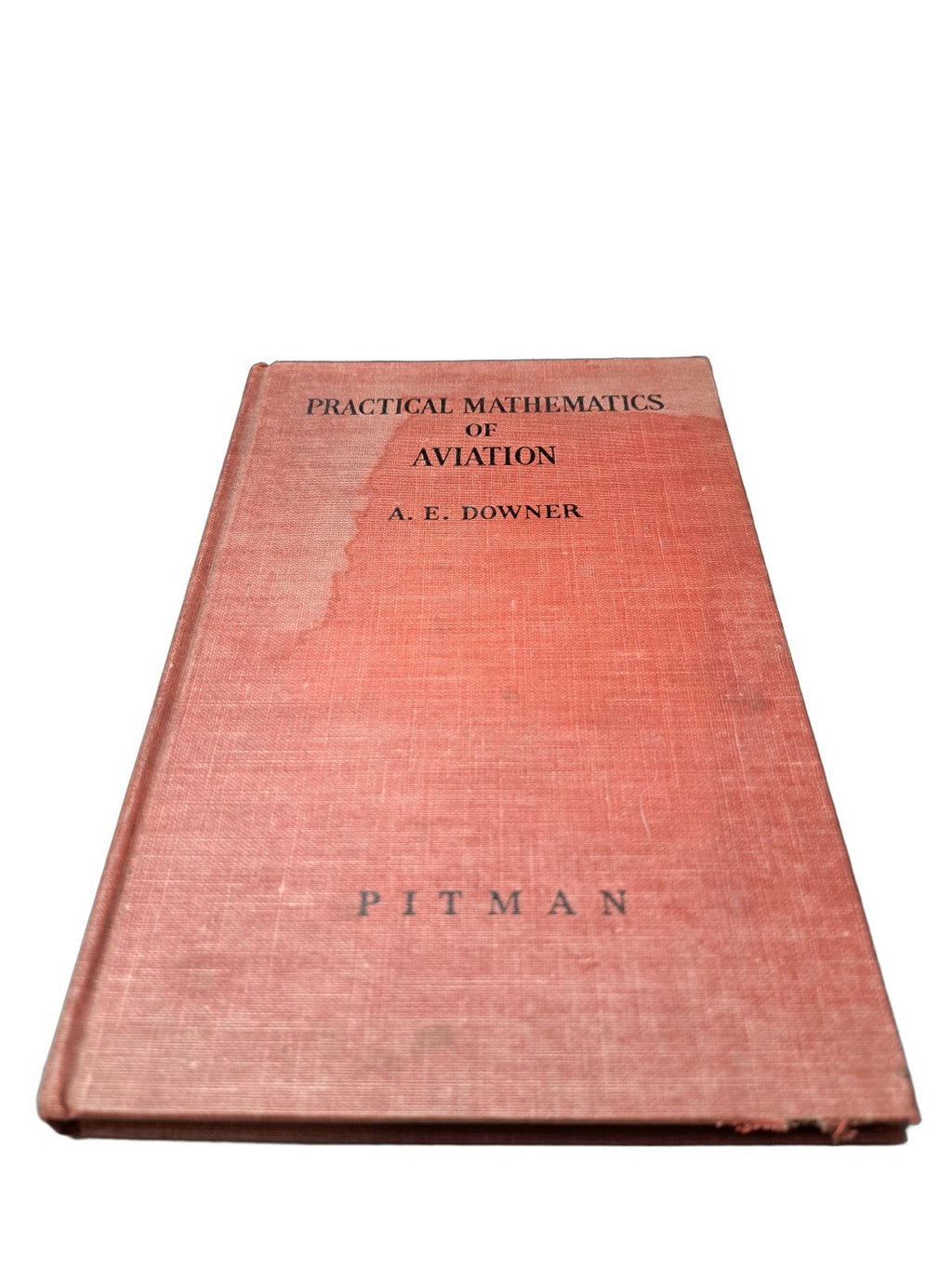 Vintage 1942 Practical Mathematics of Aviation book by A E Downer