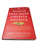 7 Events That Made America America by Larry Schweikart